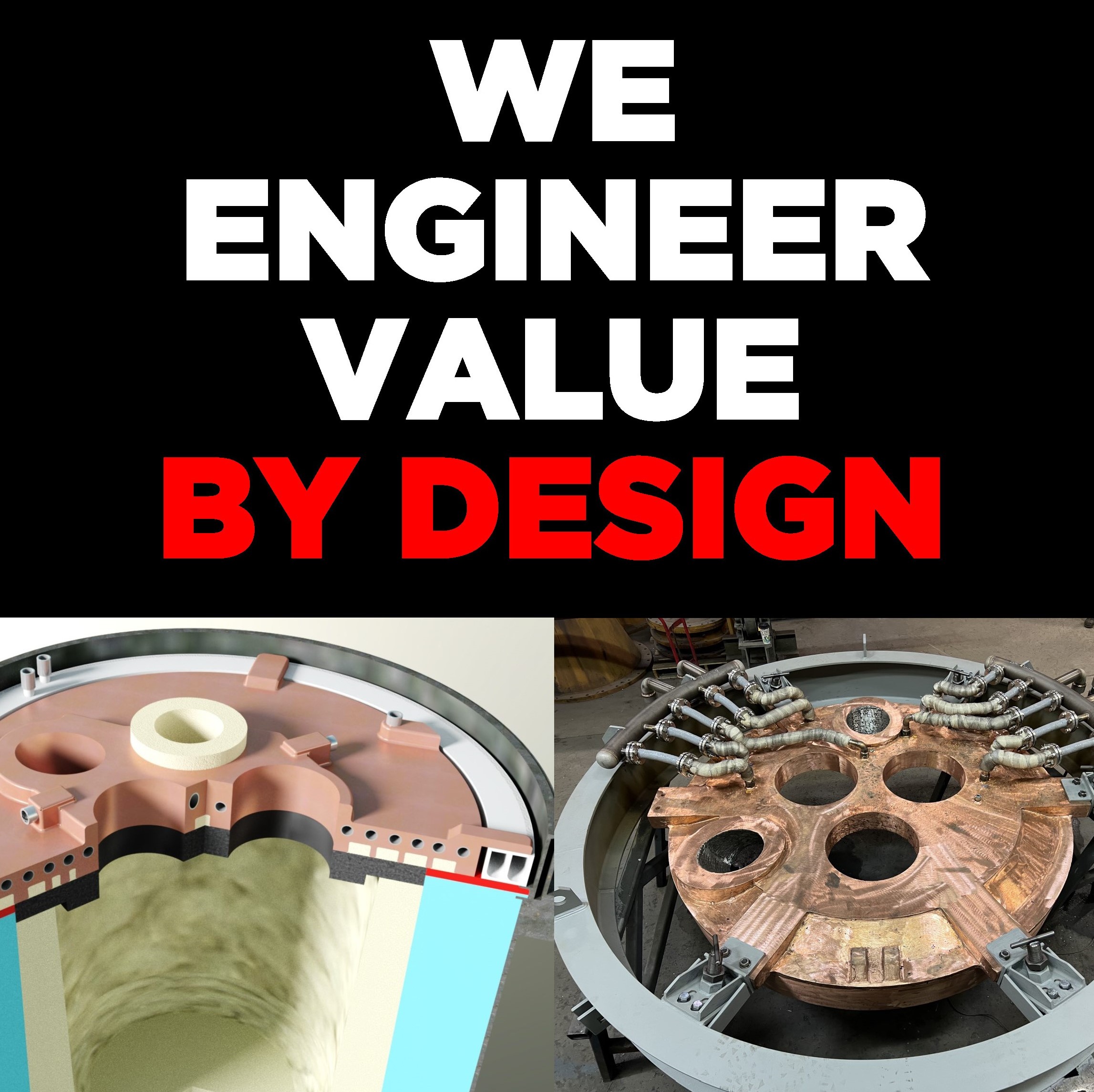 WE ENGINEER VALUE BY DESIGN