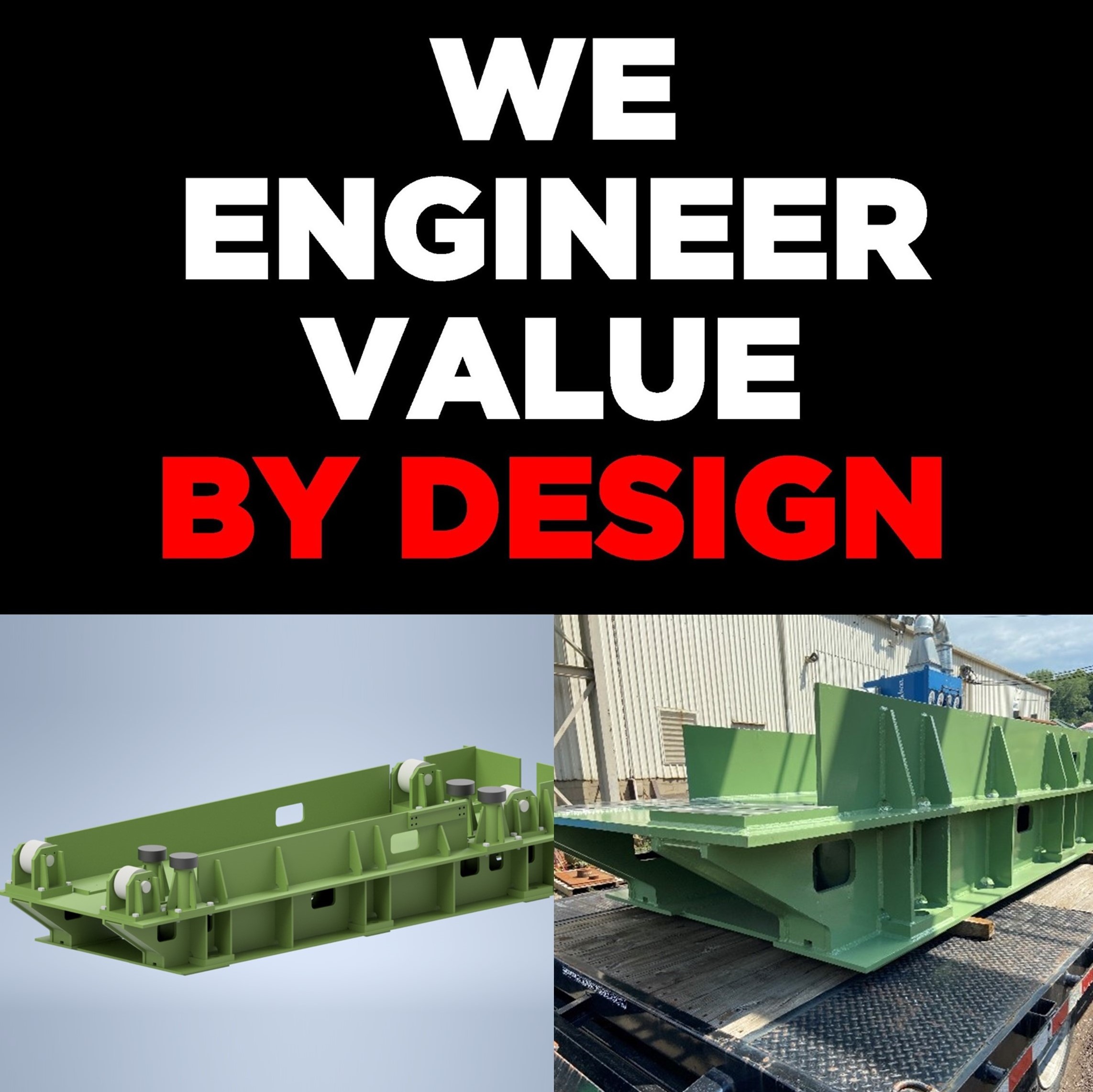 WE ENGINEER VALUE…BY DESIGN